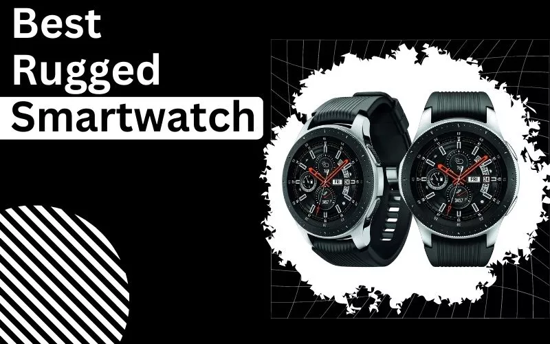 Best Rugged Smartwatch With Premium Features 2023
